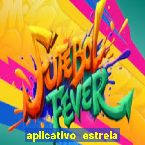 aplicativo estrela bet apk